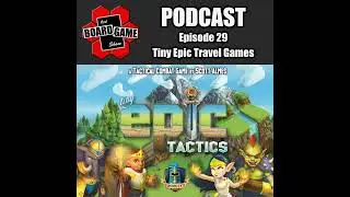 Episode 29 || Tiny Epic Travel Games