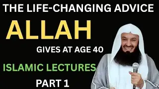 THE LIFE-CHANGING ADVICE ALLAH GIVES AT AGE 40 | ISLAMIC LECTURES