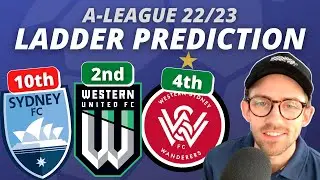 My A-League Men LADDER PREDICTION 2022/23