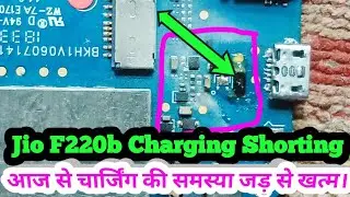 Jio F220b Charging Short Solution | Jio F220b Charging Problem | Jio F220b  Charging ic Problem