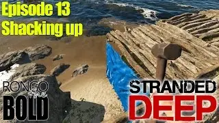 Stranded Deep Season 3 | Episode 13 | Shacking up