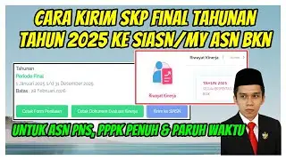 Cara Kirim SKP Final Tahunan Tahun 2025 ke SIASN  ASN PNS, PPPK Penuh & Paruh Waktu