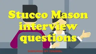 Stucco Mason interview questions