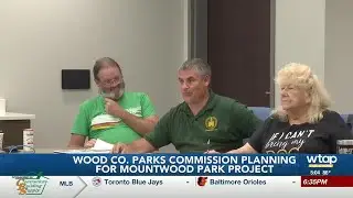 Wood County Parks Commission enters planning agreement for Mountwood Park improvements