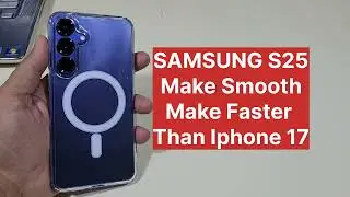Samsung S25 How To Making Faster And Fix Hanging problem