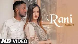 Kaka : Rani (Official Video) Dugrias Records | Latest Punjabi Song 2021 | New Punjabi Song 2021