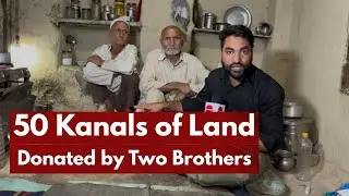 Meet Two Legend Brothers of kashmir who Donated 50 Kanals of Land to Jamiat