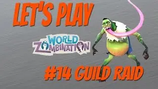 Let's Play World Zombination Ep #14- Guild Raid Buenos Aries