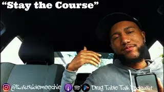 &ldquo;Stay the Course&rdquo; (Drug Table Talk with Meech and Spiff ep.138)