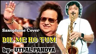 Saxophone melody Chirodini Tumi Je Amar | Dil me ho tum | Utpal Pandya | Hindi Saxophone