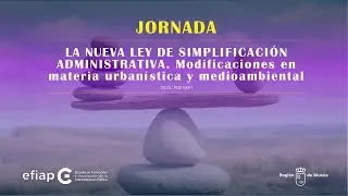 Jornada | La nueva Ley de Simplificación | Modificaciones en materia urbanística y medioambiental