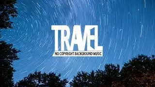 🎵SKIRK - Time Lapse 💘(Travel No Copyright Background Music)