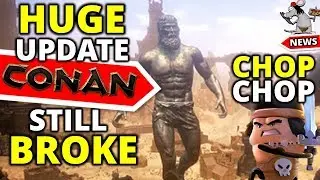 Conan Exiles 60GB Huge Update = 3 FIXES! Bubbles/Gods Still Broke! Chop Chop Conan