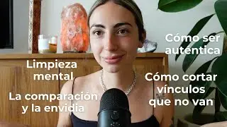 Charlemos: detox mental, cortar v&iacute;nculos, la envidia y la comparaci&oacute;n, autenticidad y m&aacute;s