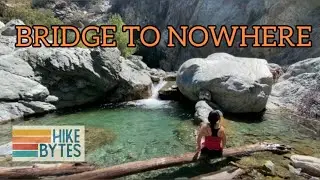 BRIDGE TO NOWHERE | Rock Pools | San Gabriel East Fork River | LA Hike