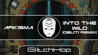 Arkisma - Into The Wild (Obliti Remix)