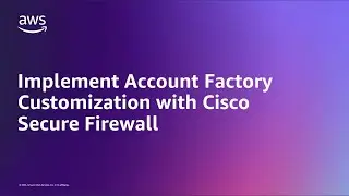 Implement Account Factory Customization with Cisco Secure Firewall | Amazon Web Services