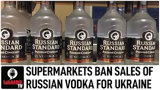 Supermarkets ban sales of Russian vodka 'in solidarity with Ukraine'