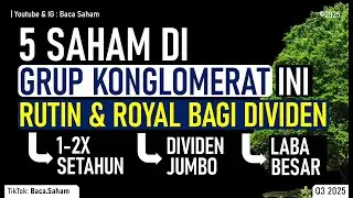5 Saham di Grup Konglomerat Rutin & Royal Bagi Dividen !!!