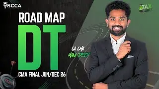 CMA FINAL| DT| DIRECT TAX| ROAD MAP| JUNE 26