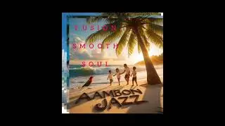 AMBON JAZZ .. FUSION JAZZ COLLECTIVE....NEO SOUL ...SMOOTH  JAZZ