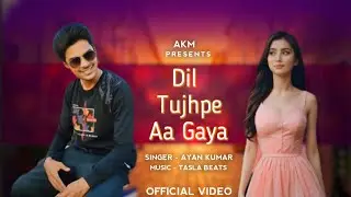 Dil Tujhpe Aa Gaya | New Song 2025 | Romantic Song | Ayan Kumar 