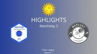 Neptune Wise / Mercury Speeders I Matchday 2 - Solar League S1 (Planets Conference)