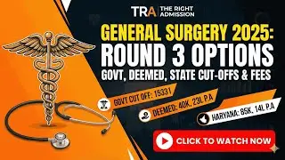 General Surgery Round 3 Options 2025 | Govt vs Deemed | Cut-offs & Fees Explained
