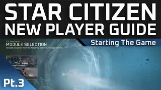 Star Citizen New Player Guide : Part 3 - Starting the Game