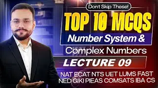 Number System Lecture 09 | ECAT I NET I MUET NED IBA NTS Past Papers I ECAT NET TPP Practice Mcqs