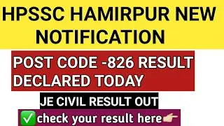 hpssc new notification today | je civil post code 826 result out| post code 826 result declared |