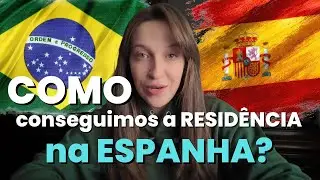 Como conseguir a RESIDÊNCIA na Espanha  BRASILEIROS 🇧🇷