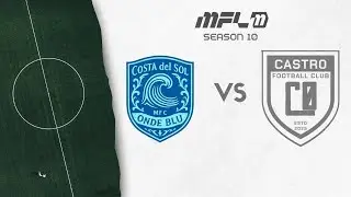 MFL #25 | 10 сезон | Матч лиги | Costa del Sol MFC против Castro F.C.