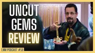 Uncut Gems (2019) Movie Review | The Late Night Movie Podcast