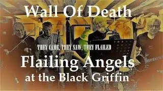 Wall Of Death - Flailing Angels at the Black Griffin - LocalnLive.com