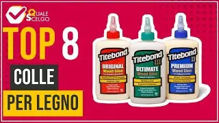 Colle per legno - Top 8 - (QualeScelgo)