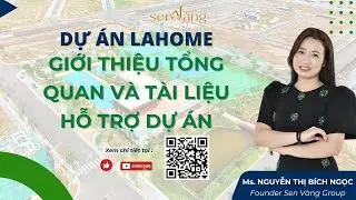 LA Home_Giới thiệu tổng quan v&agrave; t&agrave;i liệu hỗ trợ dự &aacute;n La Home