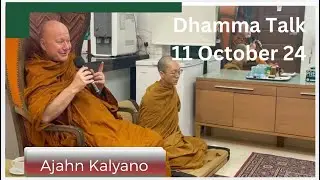 Ajahn Kalyano Dhamma talk at Ratana-Puja Sangha residence. Date 11 October 2024