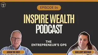Inspire Wealth with Prof M: The Entrepreneur's GPS with Adam the Brit