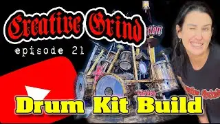 Creative Grind episode 21 -  Hexed drum kit build