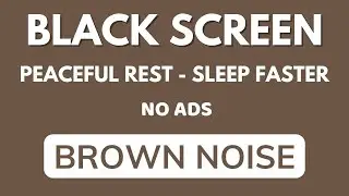 Smoothed Brown Noise 8-Hours -For Sleep Faster | Black Screen To Peaceful Rest In 8 Hours No ADS