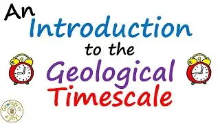 The Geological Time Scale - Geology in a Jiffy!