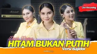 HITAM BUKAN PUTIH - NOVIA ROZMA // VERSI BAJIDOR [[ LIVE RECORDING ]]