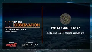 Earth Observation 101 - 2.2 Passive remote sensing applications