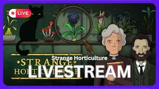 🔥Strange Horticulture | &Epsilon;&pi;. 1 | LIVE | Gamebit.gr