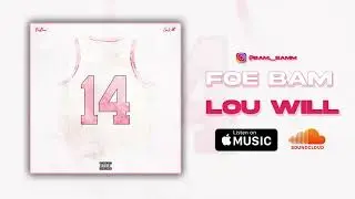 FOE BAM - Lou Will (Official Audio)