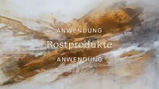 Aquarylic Rostprodukte - Anwendung
