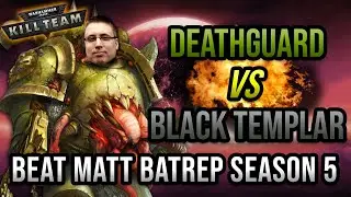 KILL TEAM - Deathguard vs Black Templar Battle Report - Beat Matt Batrep S05E56