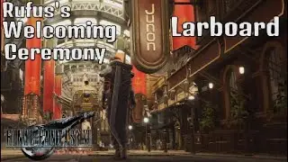 Final Fantasy VII Rebirth OST - Rufus's Welcoming Ceremony(Larboard)