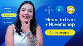 Como integrar o Mercado Livre na minha loja Nuvemshop? [TUTORIAL PASSO A PASSO 2025]